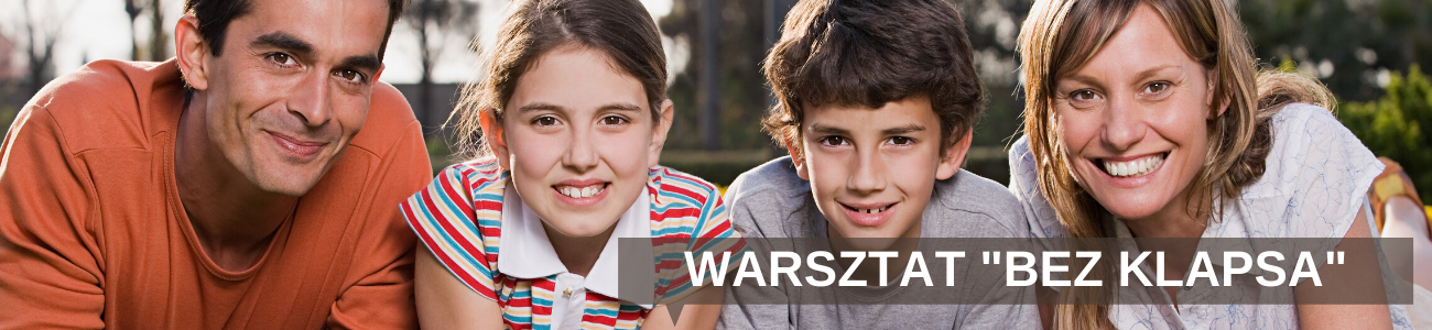Warsztaty umiejętności wychowawczych - Bez Klapsa w ramach II edycji programu pn. “Dla Rodziny – mazowiecki program wsparcia dziecka i rodziny”